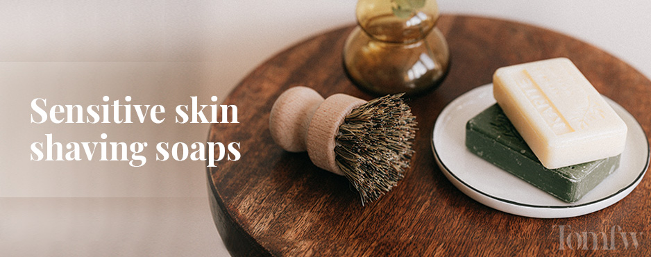 Best Shaving Soap for Sensitive Skin