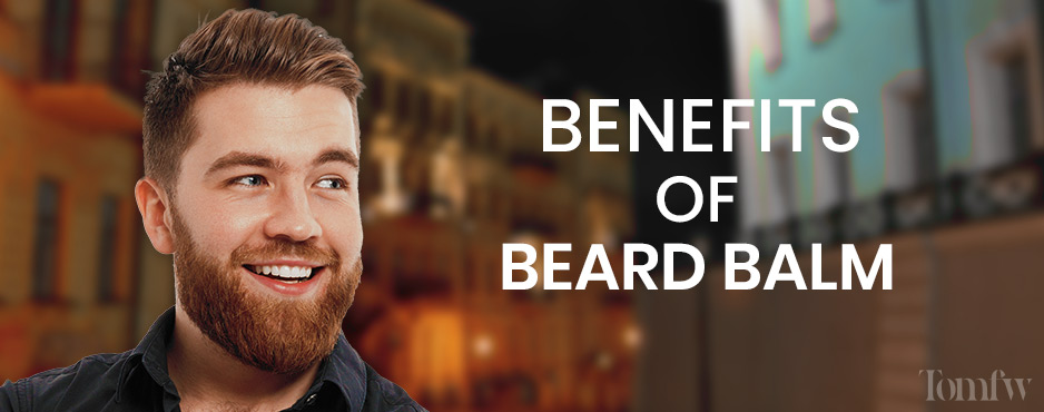 beard balm benefits