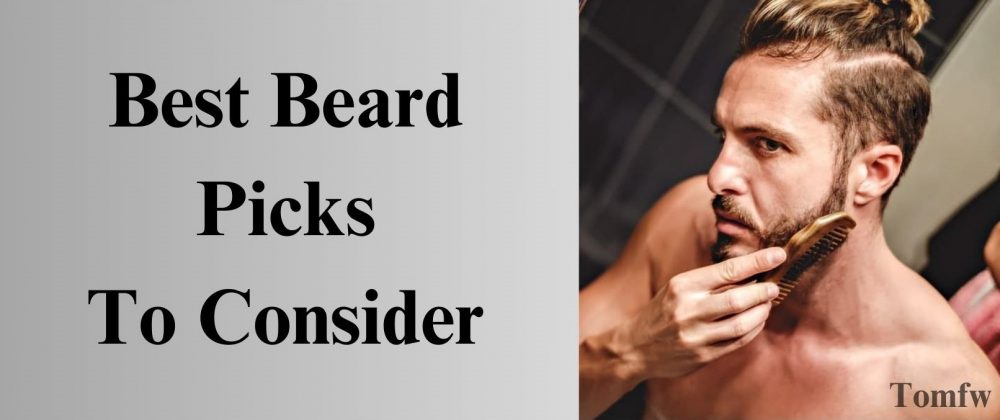 best beard picks